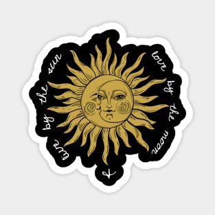 Live by the sun, love by the moon: astrology Magnet