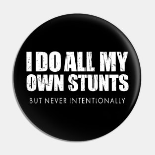 I Do My Own Stunts Pin