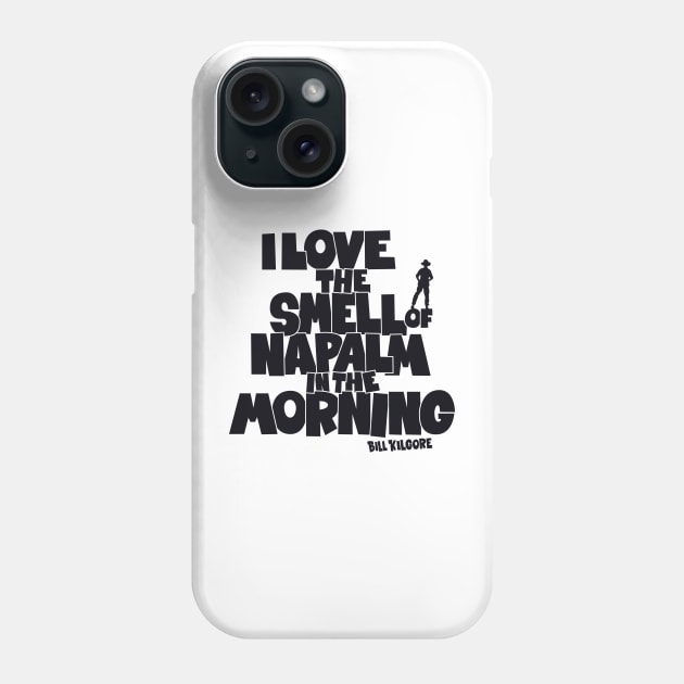 I love the Smell of Napalm in the Morning - Apocalypse Now Phone Case by Boogosh