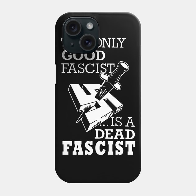 the only good fascist is a dead fascist Phone Case by remerasnerds