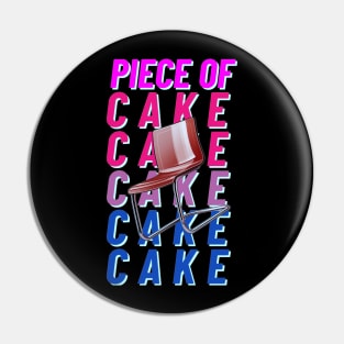 Piece of Cake Cake Cake Cake Cake Pin