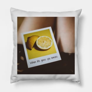 When life gives you lemons Pillow