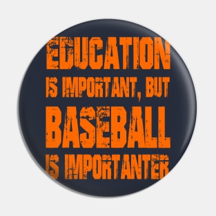 Baseball Is Importanter Pin