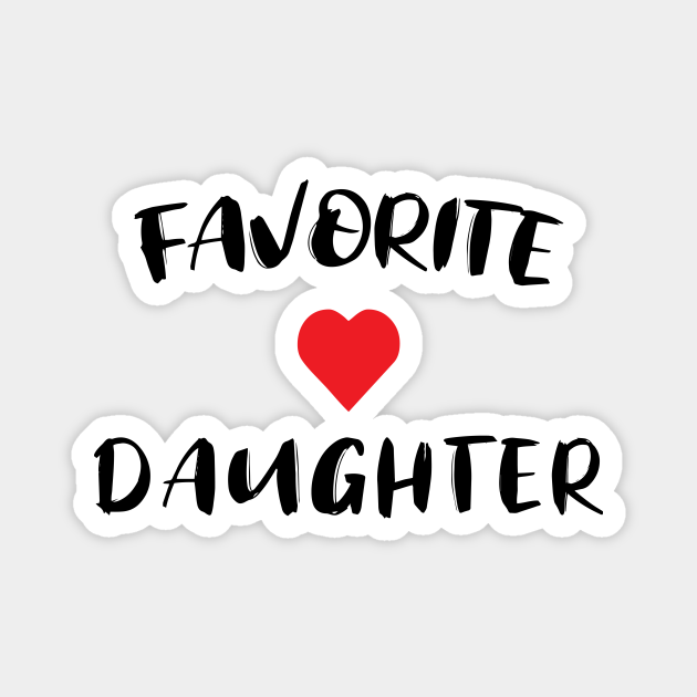 favorite daughter - Daughter Gift - Magnet | TeePublic