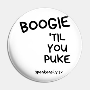 Boogie Till You Puke, Speakeasily Pin