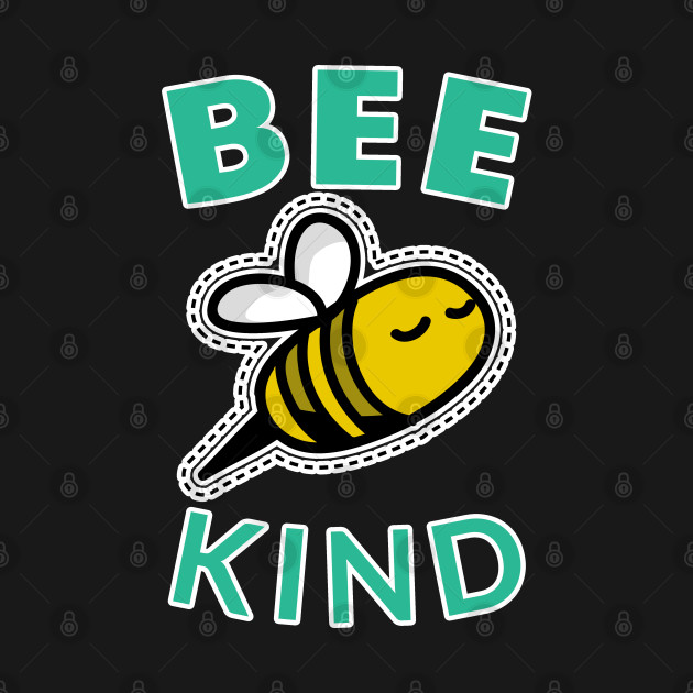 Discover Bee Kind - Bee Kind Bee Yourself Be Kind Gifts - T-Shirt