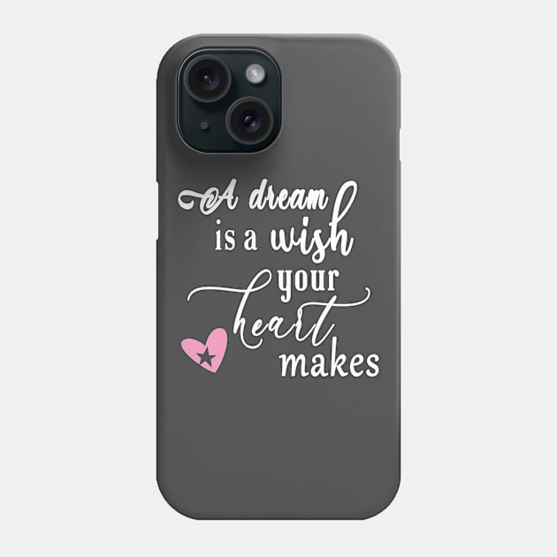A Dream is a Wish Phone Case by HappyHaunt1000