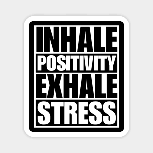 Inhale Positivity Exhale Stress Magnet