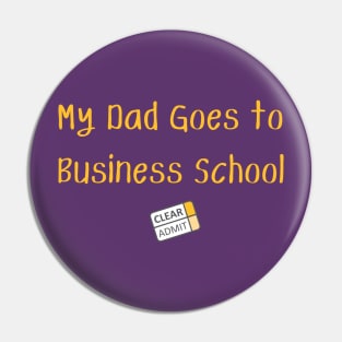 My Dad Goes to Business School! Pin