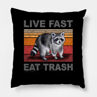 LIVE FAST EAT TRASH Pillow