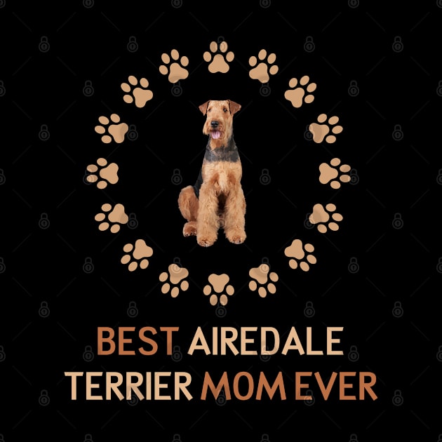 Best Airedale Terrier mom Ever by AmazighmanDesigns