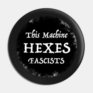 This Machine Hexes Fascists Pin