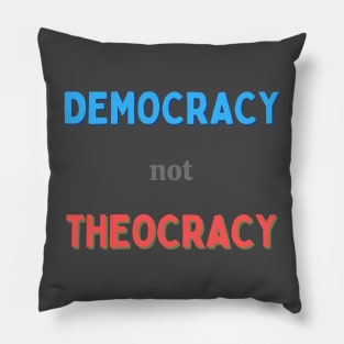 Democracy Not Theocracy Pillow