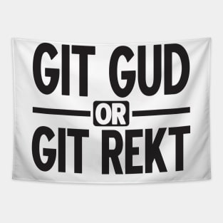 Git gud or git rekt (black) Tapestry