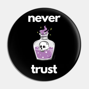 never trust Pin