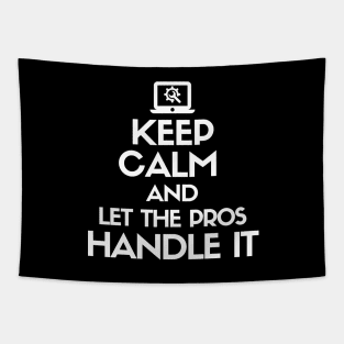 Keep calm and let the pros handle it Tapestry