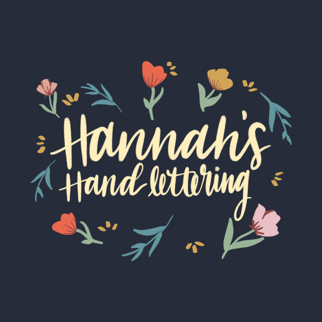 Hannah's Hand Lettering Tee by Hannah’s Hand Lettering