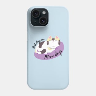 Best days are meow days Phone Case