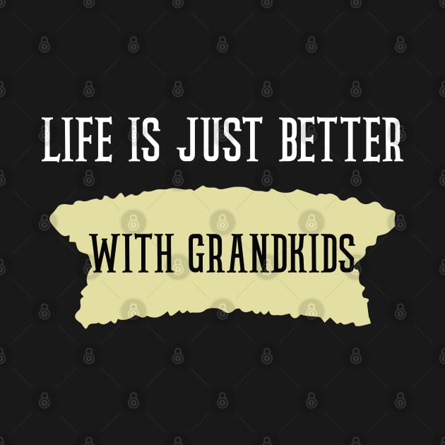 Life Is Just Better with grandkids by Duodesign