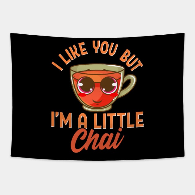 Cute & Funny I Like You But I'm A Little Chai Pun Tapestry by theperfectpresents