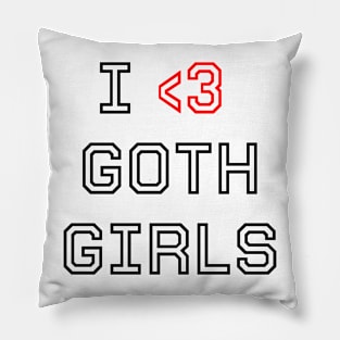 I love goth girls Pillow