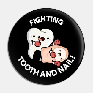 Fighting Tooth And Nail Funny Boxing Puns Pin