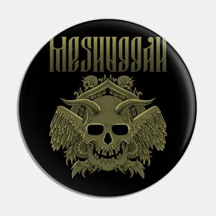 MESHUGGAH BAND Pin