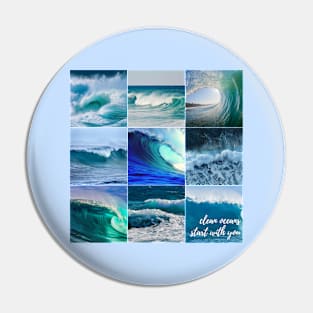 Clean Oceans Start With You Pin