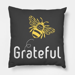 Be(e) Grateful Motivational Quote Pillow