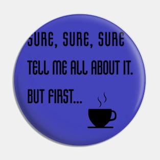 But first Coffee Pin