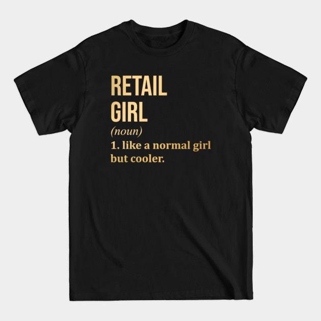 Discover Awesome And Funny Definition Style Saying Retail T-Shirts