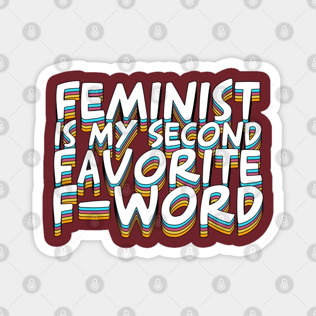 Feminist Is My Second Favorite F-Word Magnet by RUS