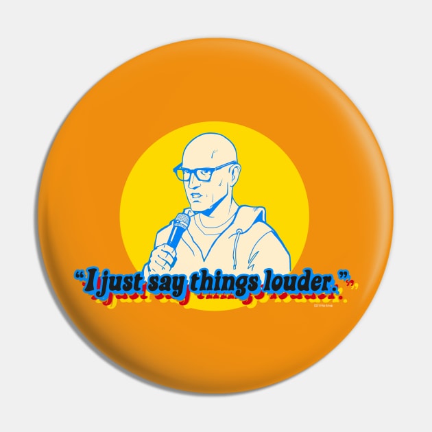 I just say things louder. Pin by RobSchrab