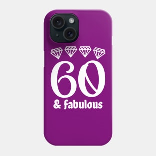 Sixty and Fabulous Phone Case