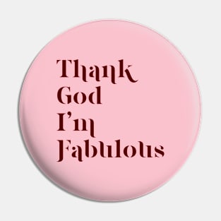 Thank God I'm Fabulous Pin