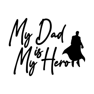 My Dad Is My Hero T-Shirt