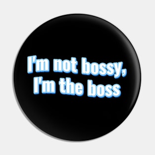 I'm not bossy Pin