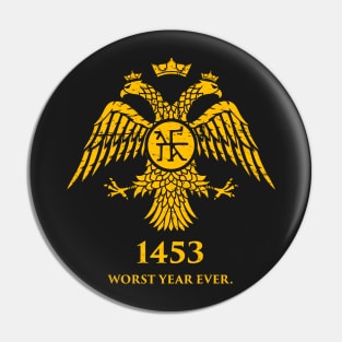 1453 - Worst Year Ever | Byzantine Empire Constantinople Pin