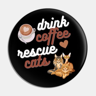 Drink Coffee Rescue Cats Pin