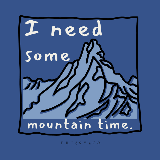 I need some mountain time by PrissyYoo