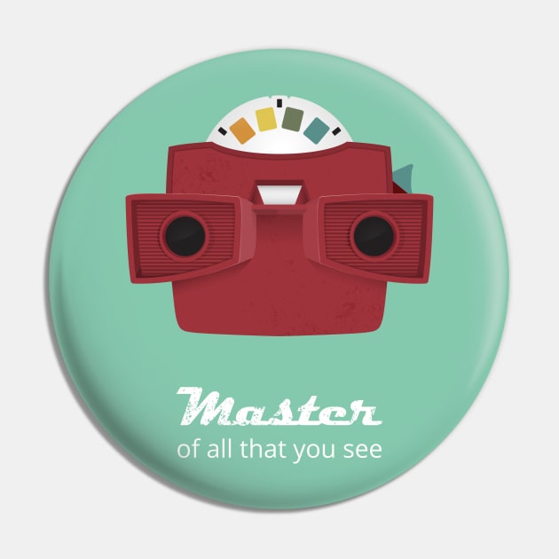 Master of All That You See Pin by slugbunny