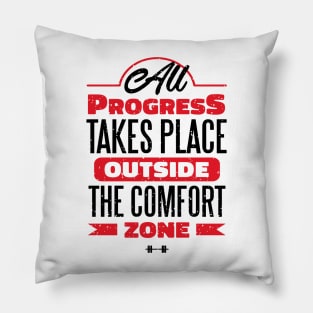 Fitness Gym Motivational Quote All Progress Takes Outside The Comfort Zone Pillow