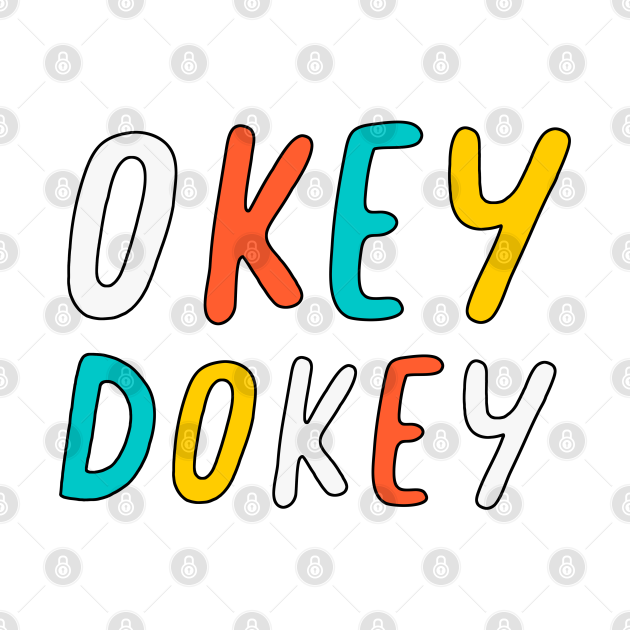 Okey Dokey Pun T Shirt TeePublic