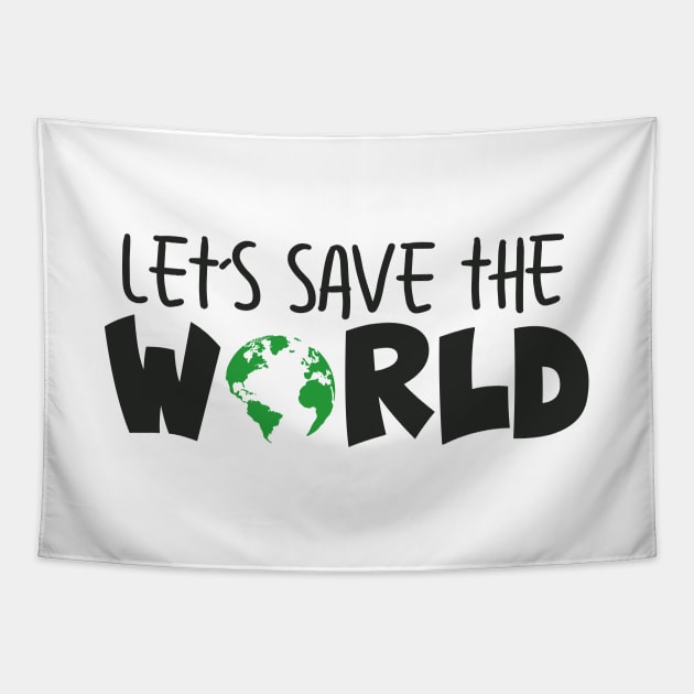 'Let's Save The World' Animal Conservation Shirt Tapestry by ourwackyhome