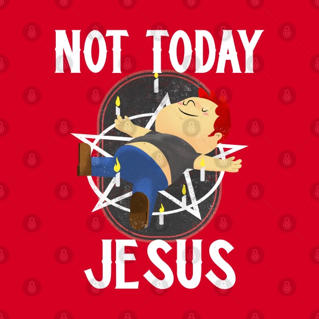 Not Today Jesus Satanic Pentagram Gothic Gift Idea by Murray's Apparel