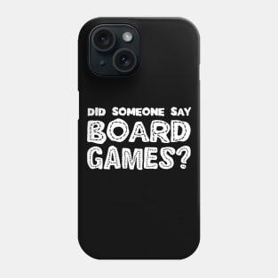 Did Someone Say Board Games? Board Game Addict Phone Case