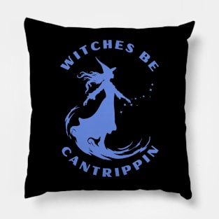 Witches be trippin, cantrippin Pillow