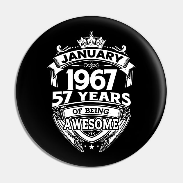 January 1967 57 Years Of Being Awesome 57th Birthday Pin by D'porter