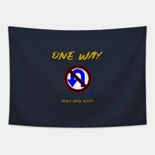 One Way Don't Turn Back Tapestry