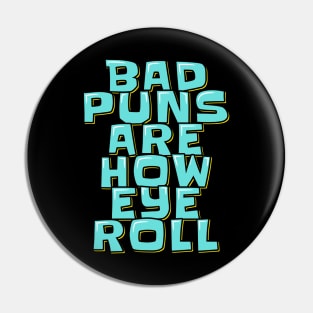 Dad Jokes Bad Puns Are How Eye Roll Pin